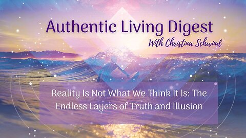 Reality Is Not What We Think It Is: The Endless Layers of Truth and Illusion