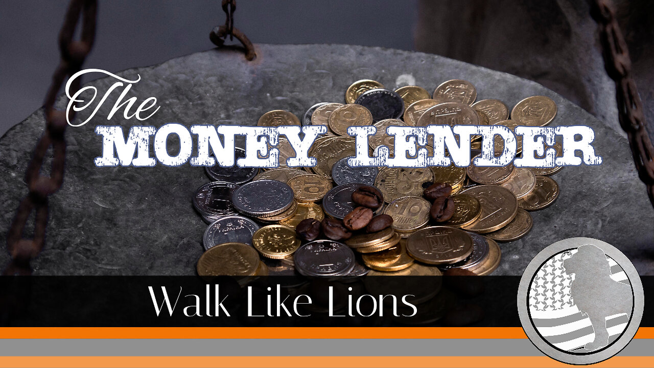 "The Money Lender" Walk Like Lions Christian Daily Devotion with Chappy Sep 12, 2023