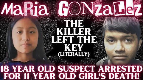 18-Year-Old Arrested in Death of 11-Year-Old Pasadena Girl Maria Gonzalez