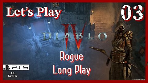 Lets Play Diablo IV: Rogue (PS5 4K Long Play) - Episode 3