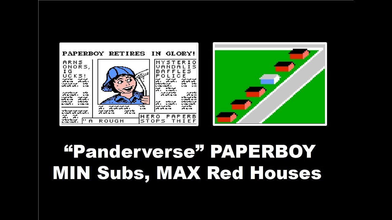 “Panderverse” Paperboy (NES): No Hit Complete Speed Run with MINIMUM Subscribers & MAX Red Houses