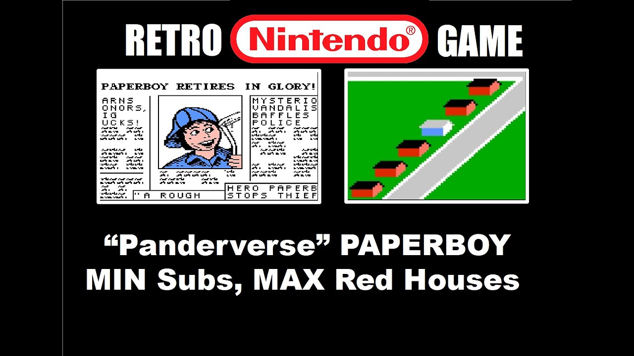 “Panderverse” Paperboy (NES): No Hit Complete Speed Run with MINIMUM Subscribers & MAX Red Houses