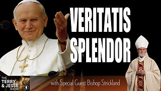 22 Oct 24, The Terry & Jesse Show: Veritatis Splendor with Bishop Strickland