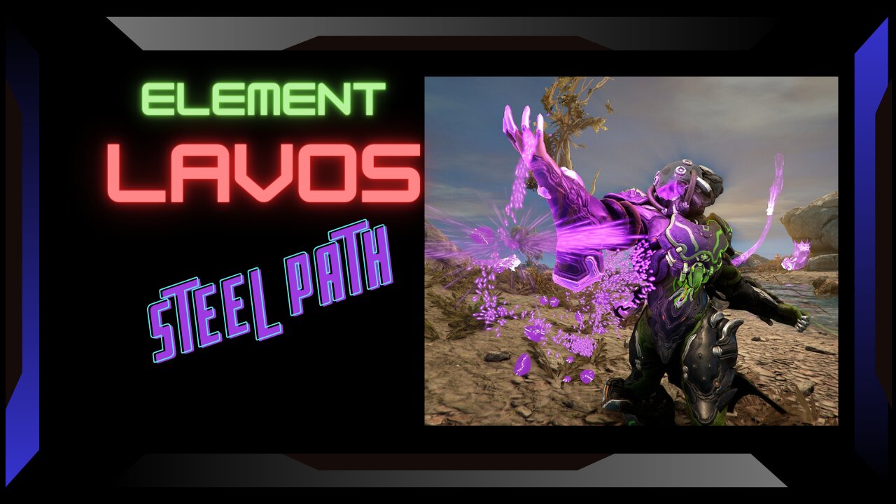 Element Lavos: Steel Path Ready