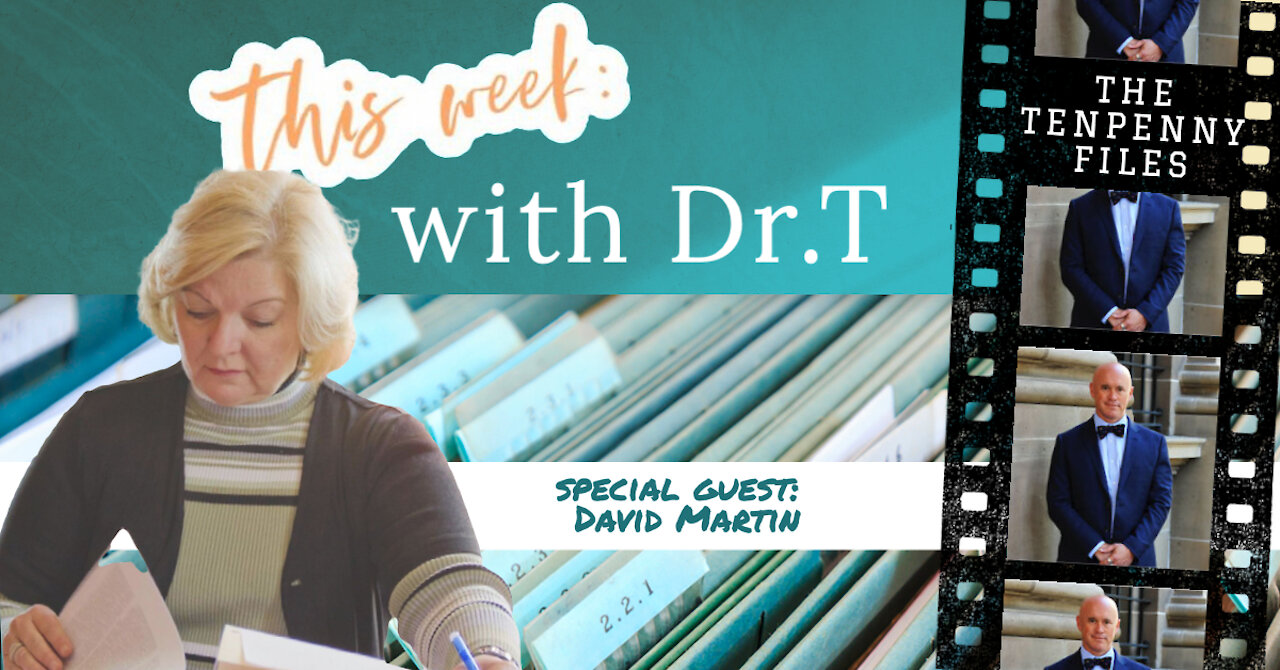 This Week with Dr. T - Special Guest Dr. David Martin Nov.23 2021