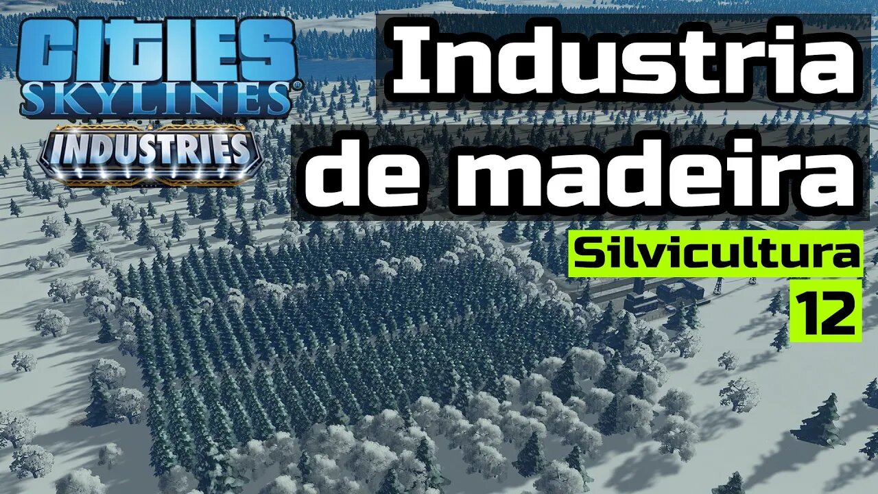 Cities: Skylines - Industria de Madeira - Silvicultura - Frio de Janeiro episódio 12