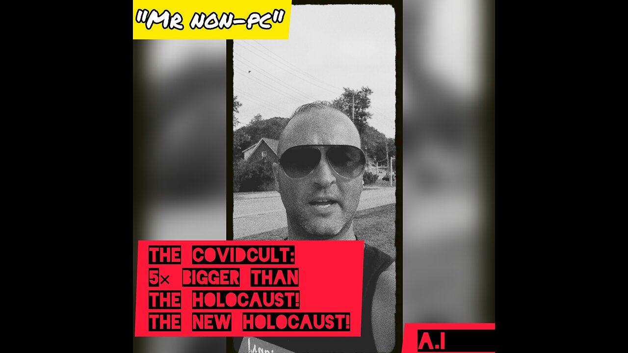 MR. NON-PC: The CovidCult: 5X Bigger Than The Holocaust: The NEW HOLOCAUST