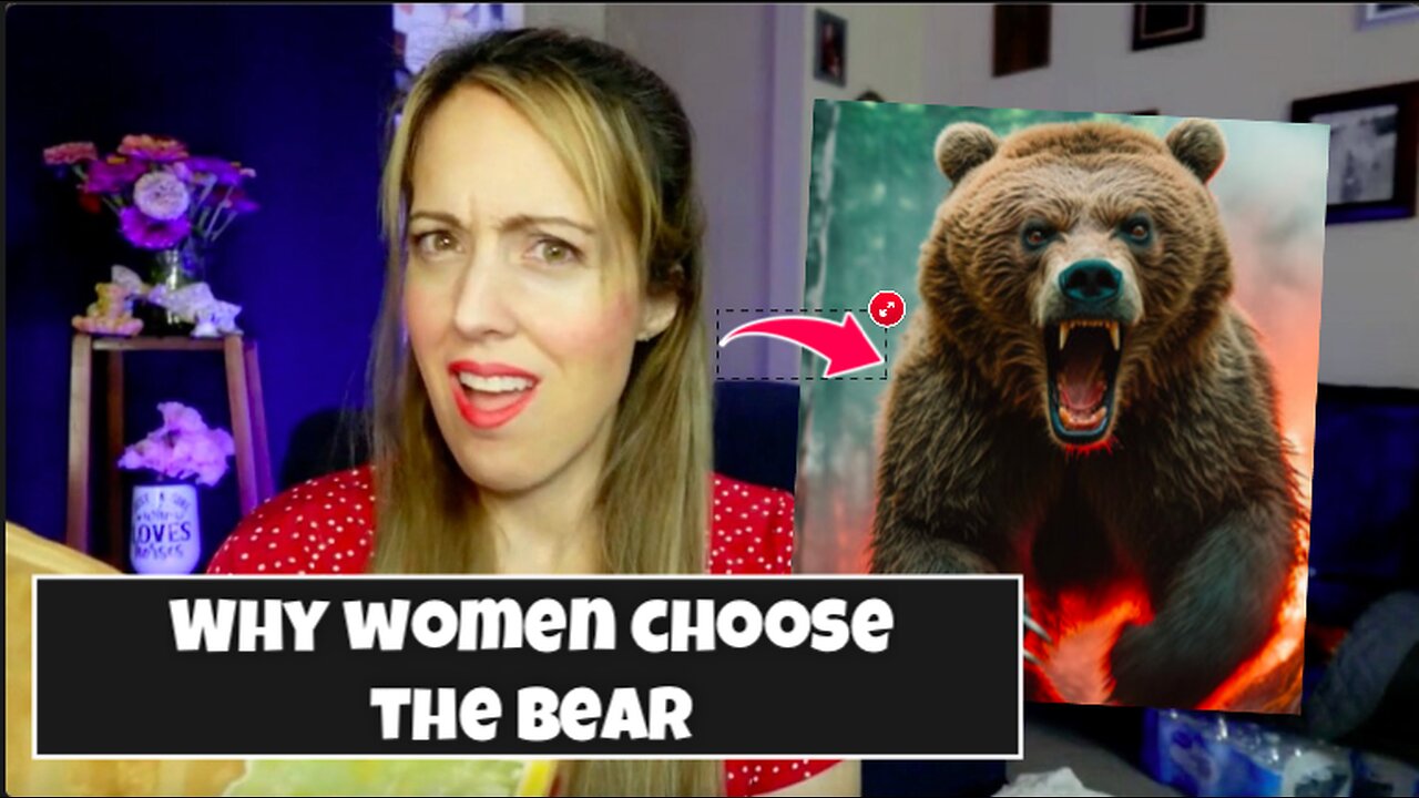 This is why those stupid women choose the bear instead of a man.