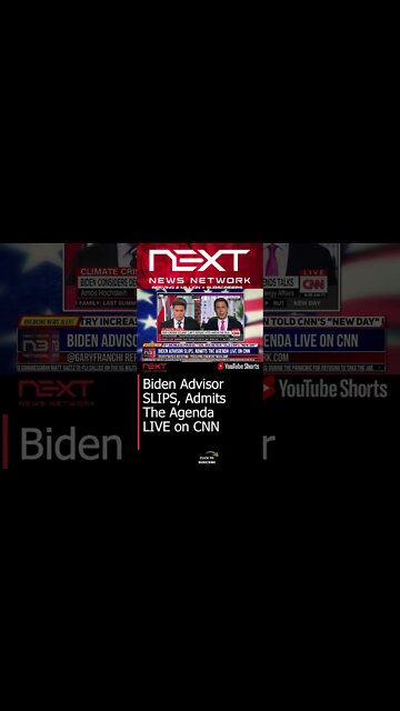 Biden Advisor SLIPS, Admits The Agenda LIVE on CNN #shorts
