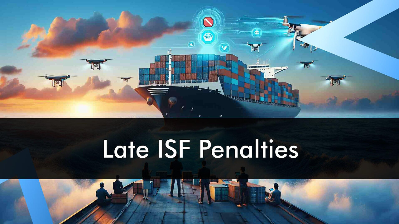 Avoiding Customs Delays with Timely ISF