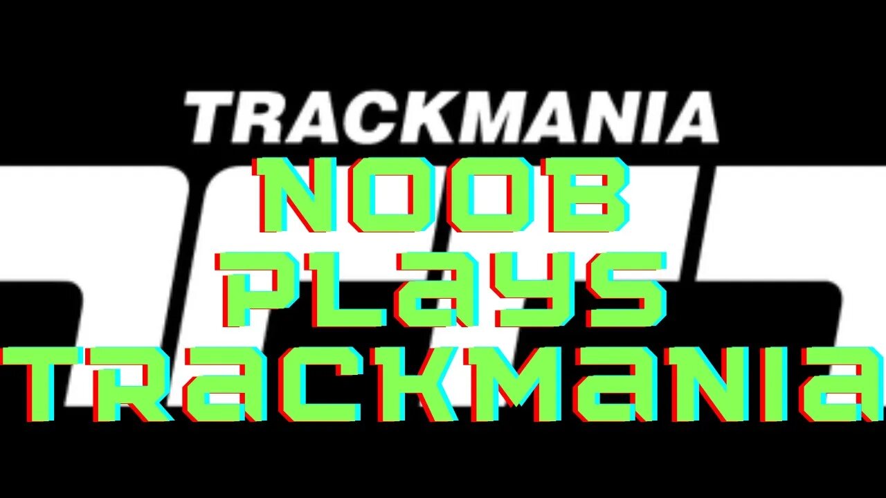 Noob Plays Trackmania #trackmania