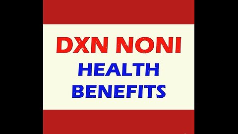 DXN NONI HEALTH BENEFITS