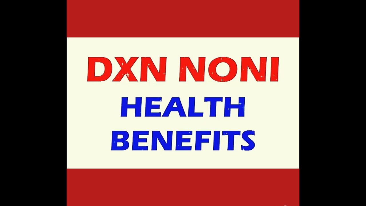 DXN NONI HEALTH BENEFITS