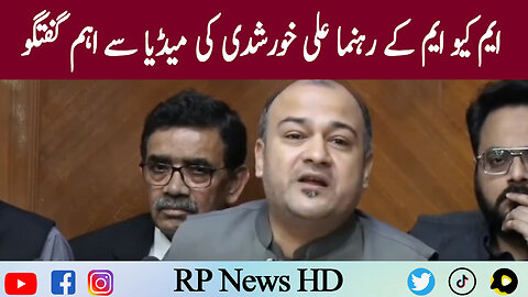 MQM leader Ali Khurshidi Important Media Talk