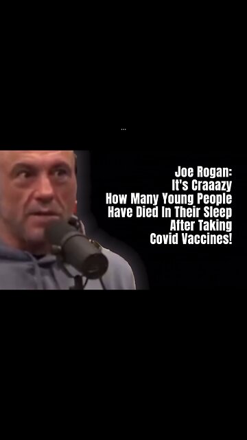 Joe Rogan: It’s Craazy How Many Young People Have Died in Their Sleep After Taking Covid Vaccines!