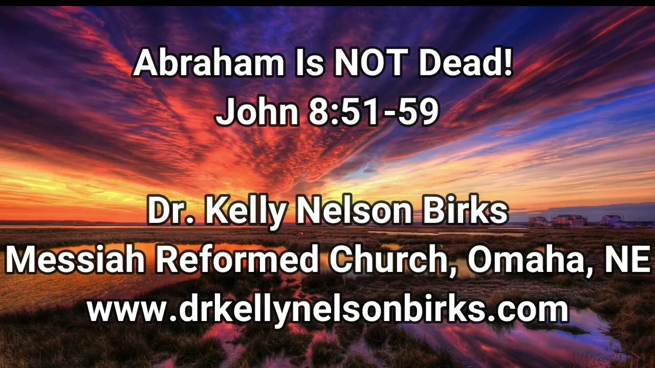 Abraham Is Not Dead! John 8:51-59