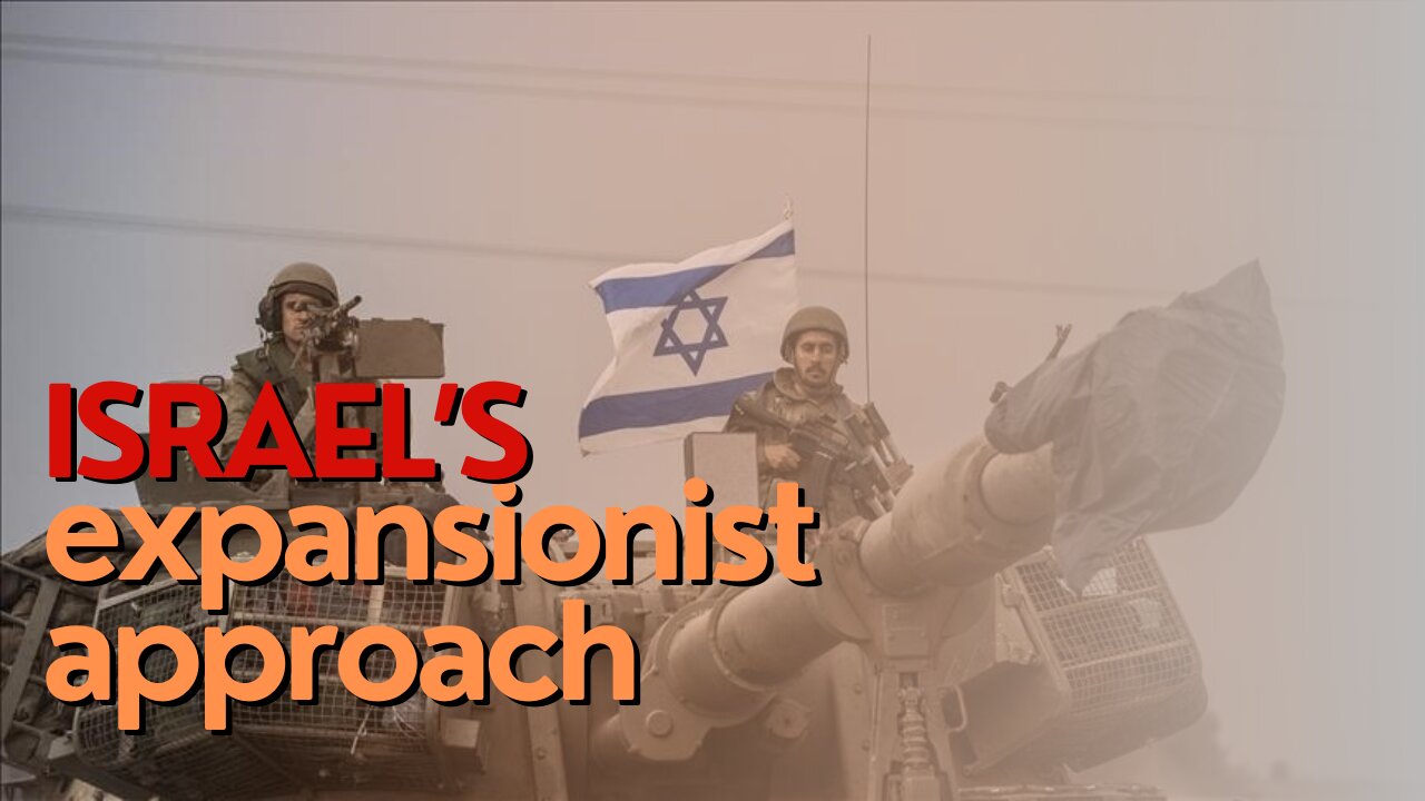 Israel Watch: Israel’s expansionist approach