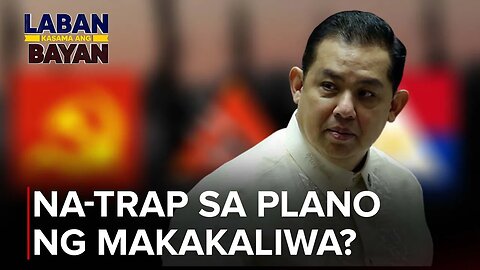 PANOORIN | Speaker Martin Romualdez, na-trap sa plano ng makakaliwang grupo?