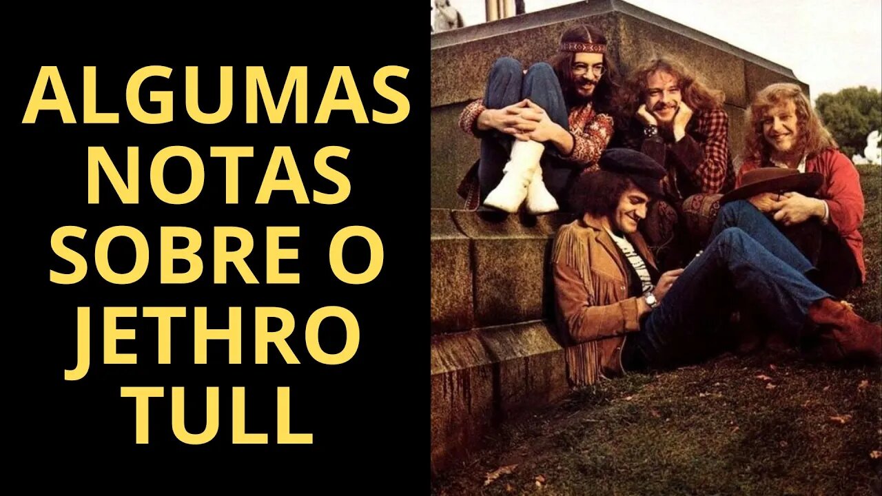 ALGUMAS NOTAS SOBRE O JETHRO TULL