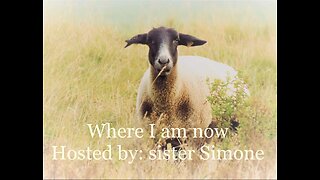 Where I am Now: Hosted by sister Simone