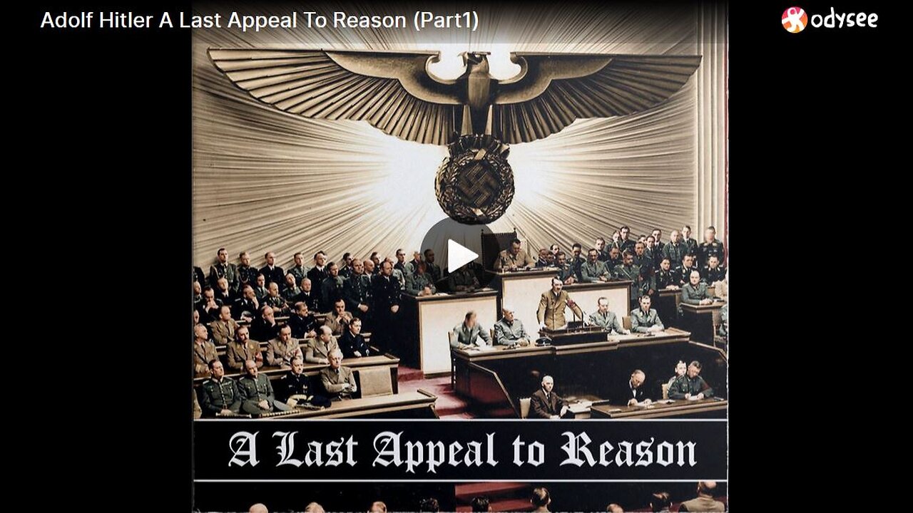 Adolf Hitler, A Last Appeal To Reason - DOCUMENTARY FULL