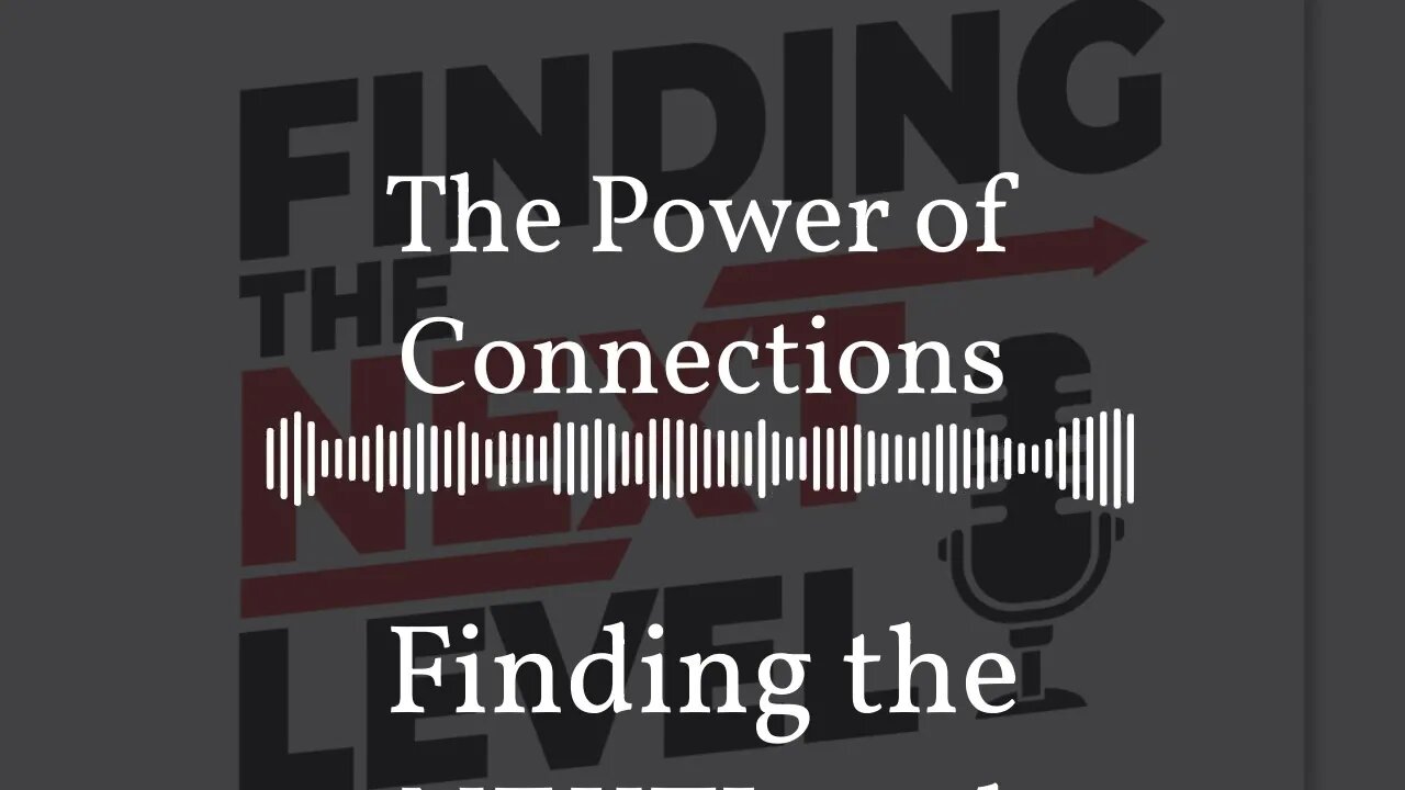 The Power of Connections | Finding the NEXTLevel