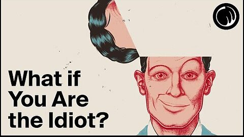 Those Too Stupid To Know They Are Stupid. You’d Be Surprised How Smart (Or Dumb) You Are