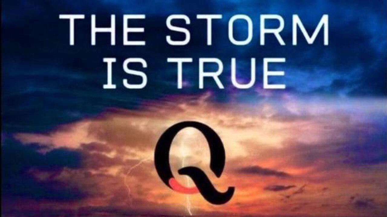 Q - The Storm is TRUE