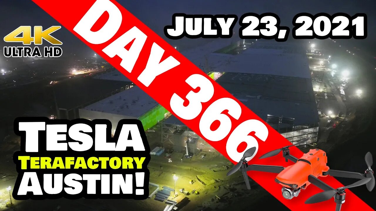 Tesla Gigafactory Austin 4K Day 366 - 7/23/21 - Tesla Giga Texas - NIGHT FLIGHT & HAZY SUNRISE!