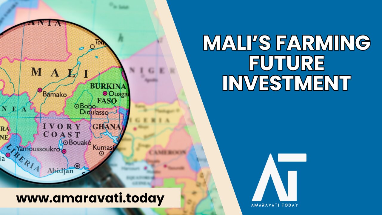 Empowering Mali’s Farmers Diaspora Investments for Climate Resilience & Growth | Amaravati Today