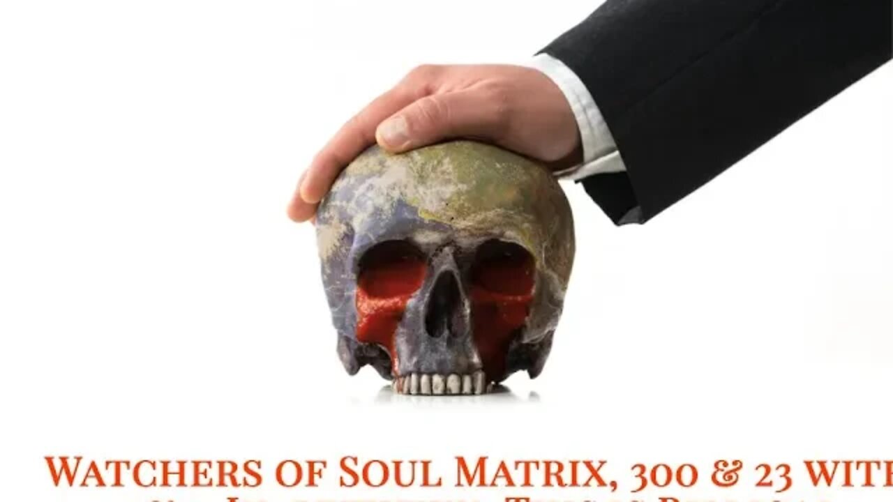 Watchers of Soul Matrix, 300 & 23 with 1 & 1, In-between, This is Biblical