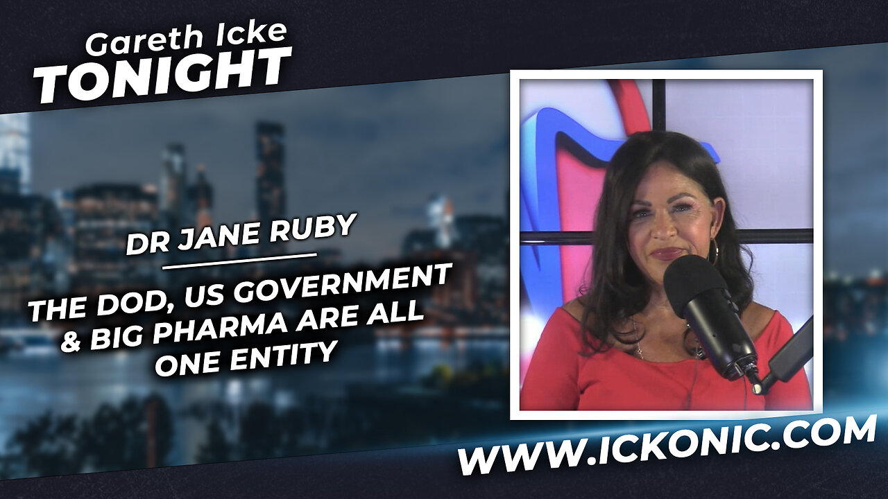 "The DOD, US Govt, & Big Pharma, are all one entity" - Dr Jane Ruby talks to Gareth Icke