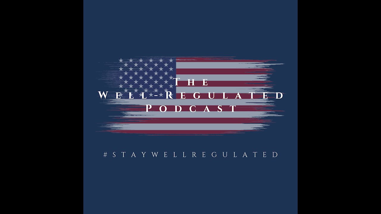 Well-Regulated Podcast Ep. 1