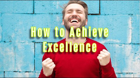 ☺ ☻ How To Achieve Excellence ☻☺