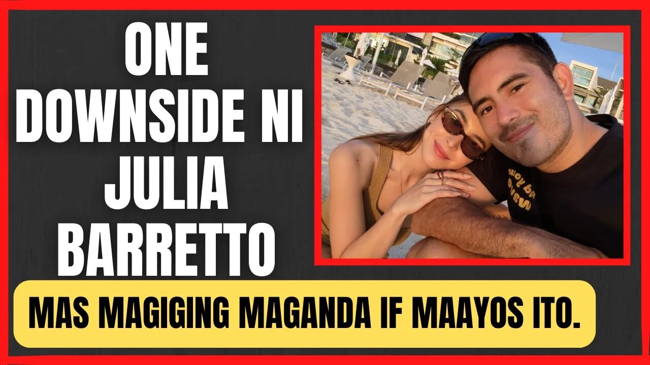 HINDI MAGANDANG UGALI NI JULIA BARRETTO | Gaganda lalo relationship kay GERALD ANDERSON KUNG AAYUSIN