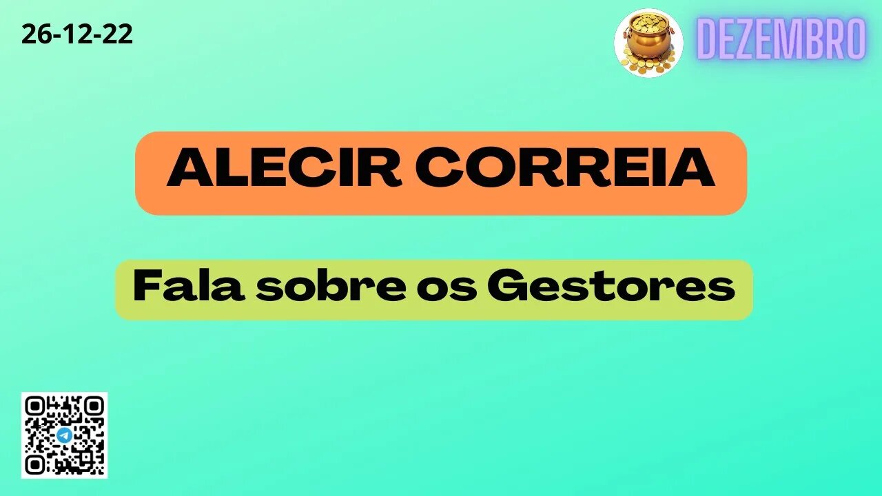 ALECIR CORREIA Fala sobre os Gestores