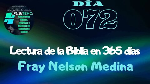 Lectura de la Biblia en un año. -DIA 72- Por: Fray Nelson Medina.