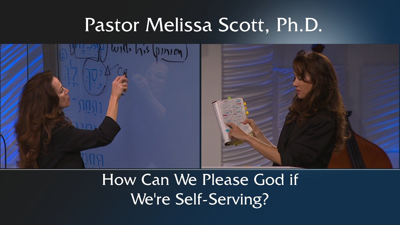 How Can We Please God if We're Self-Serving?