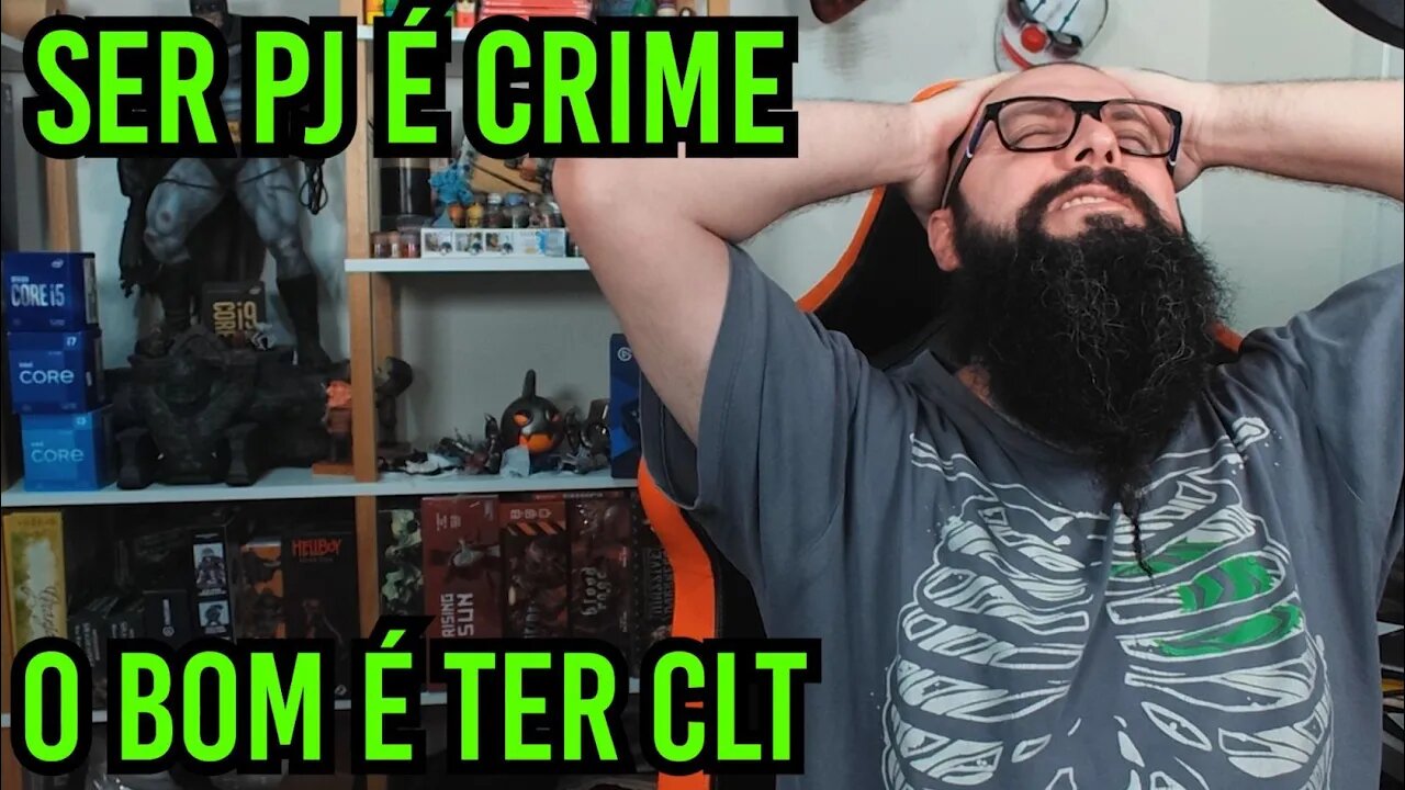 Ser PJ é CRIME ! CLT é Muito Melhor !