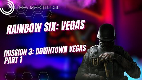 Rainbow Six: Vegas (Mission 3: Downtown Vegas - Part 1)