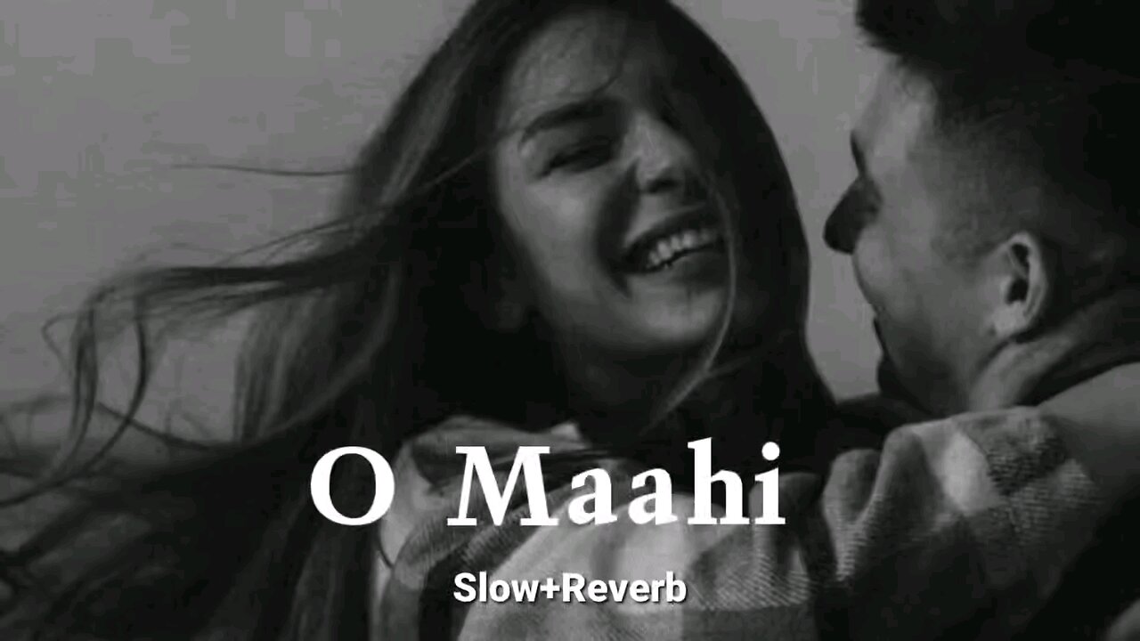 O Maahi - Lofi Mix ｜ Slowed + Reverb ｜ Arijit Singh, Pritam ｜ Shahrukh Khan ｜