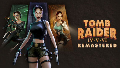 【 Tomb Raider 4-6 Remastered 】➞【 Official Announcement Trailer 】➞【 2024 】