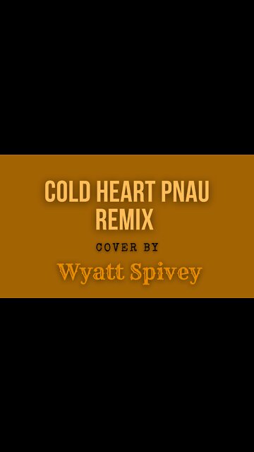 Cold Heart - Elton John Cover - by Wyatt Spivey