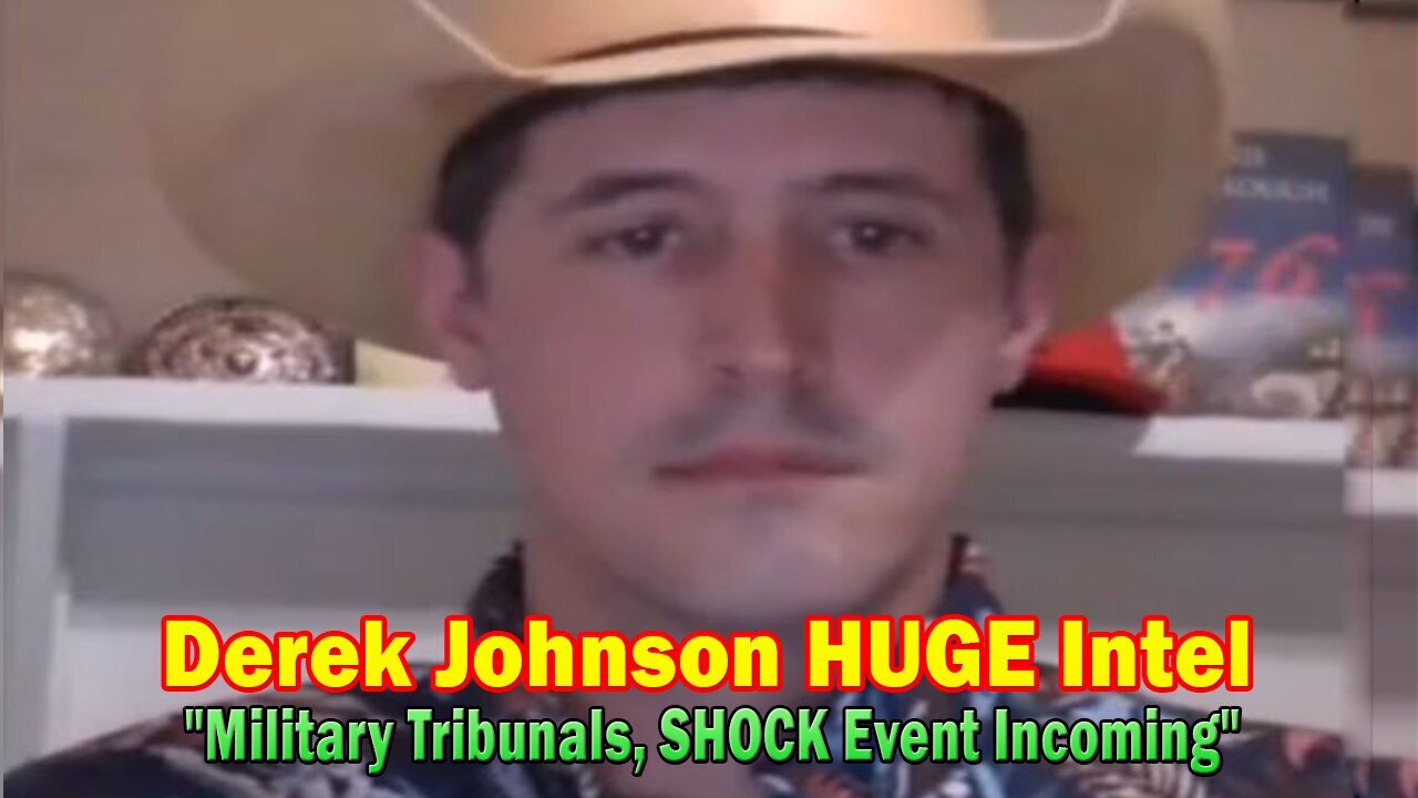 Derek Johnson Situation Update: "Military Tribunals, SHOCK Event Incoming"