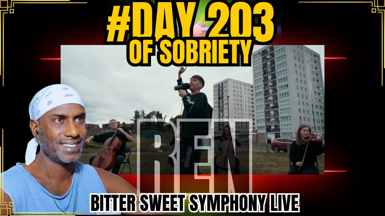 Day 203 of Sobriety: Ren's Live "Bittersweet Symphony" & Reflections on Self-Relationship #ren