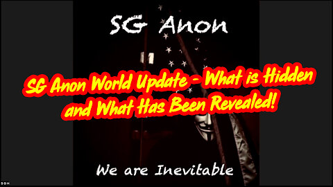 SG Anon World Update - What is Hidden and What Has Been Revealed!