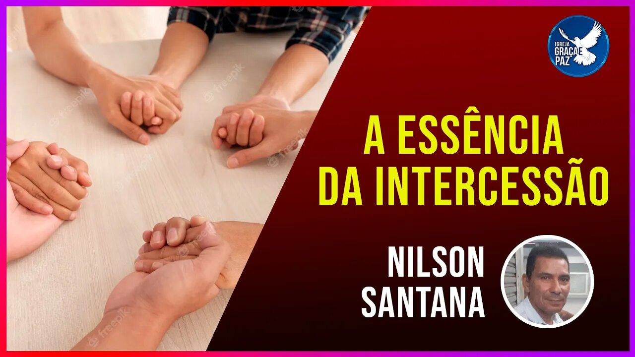 🔴 A essência da intercessão - Nilson Santana #DEVOCIONAL #cultodeoracao