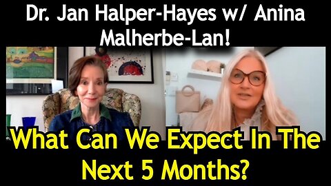 Dr. Jan Halper-Hayes HUGE intel > What Can We Expect In The Next 5 Months?