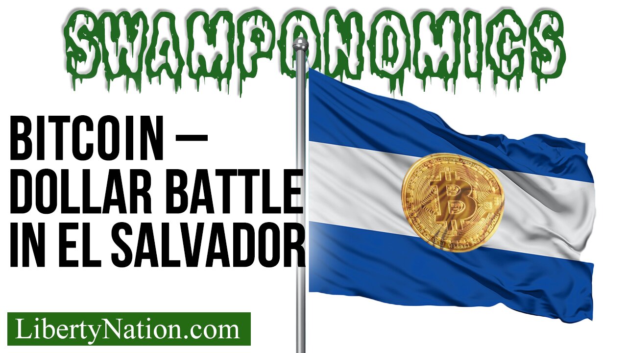 Bitcoin – Dollar Battle in El Salvador – Swamponomics