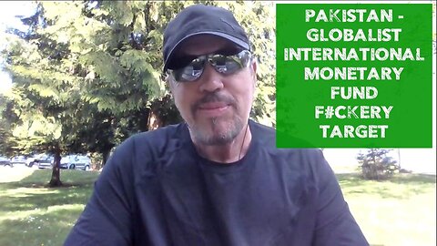 PAKISTAN - GLOBALIST INTERNATIONAL MONETARY FUND F#CKERY TARGET